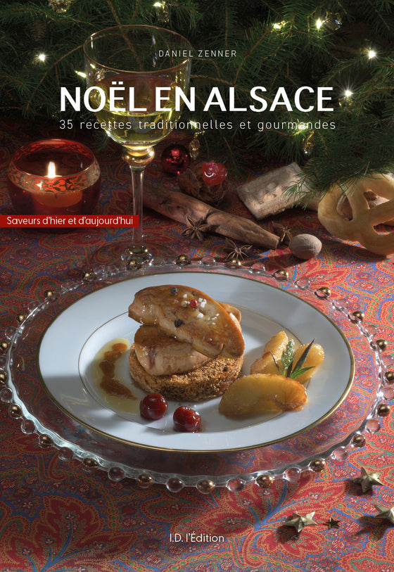 Noël en Alsace, 35 recettes traditionnelles et gourmandes